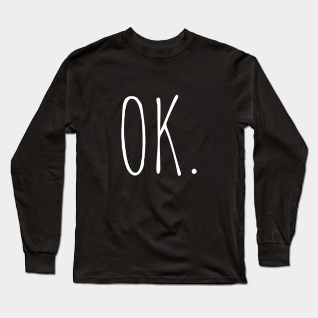 OK T-Shirt Long Sleeve T-Shirt by Kravijatra